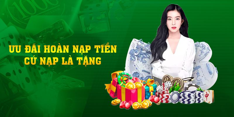 Ưu đãi hoàn nạp tiền, cứ nạp là tặng