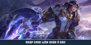 Nhập Code Liên Quân Ở Đâu Và Những Thông Tin Mới 2024